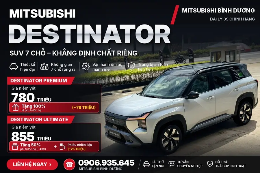 Chính sách ưu đãi Mitsubishi Destinator tháng 10/2026 tại Mitsubishi Bình Dương – Hỗ trợ đến 78 triệu 1 Chính Sách ưu đãi Mitsubishi Destinator Tháng 10/2026 Tại Mitsubishi Bình Dương – Hỗ Trợ đến 78 Triệu